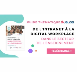 E-guide Jalios - De l'Intranet à la Digital Workplace pour le secteur de l'enseignement