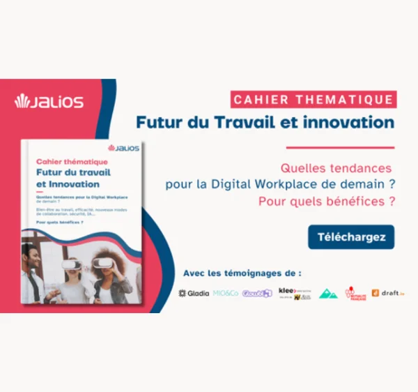 Futur du Travail et Innivation - Quelles tendances pour la Digital Workplace de demain ?